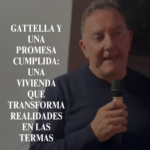 Gattella y una promesa cumplida: una vivienda que transforma realidades en Las Termas